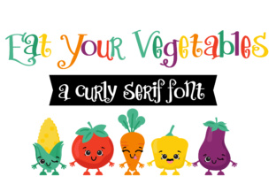 Eat Your Vegetables Font: A Whimsical Script for Handmade Labels & Printables